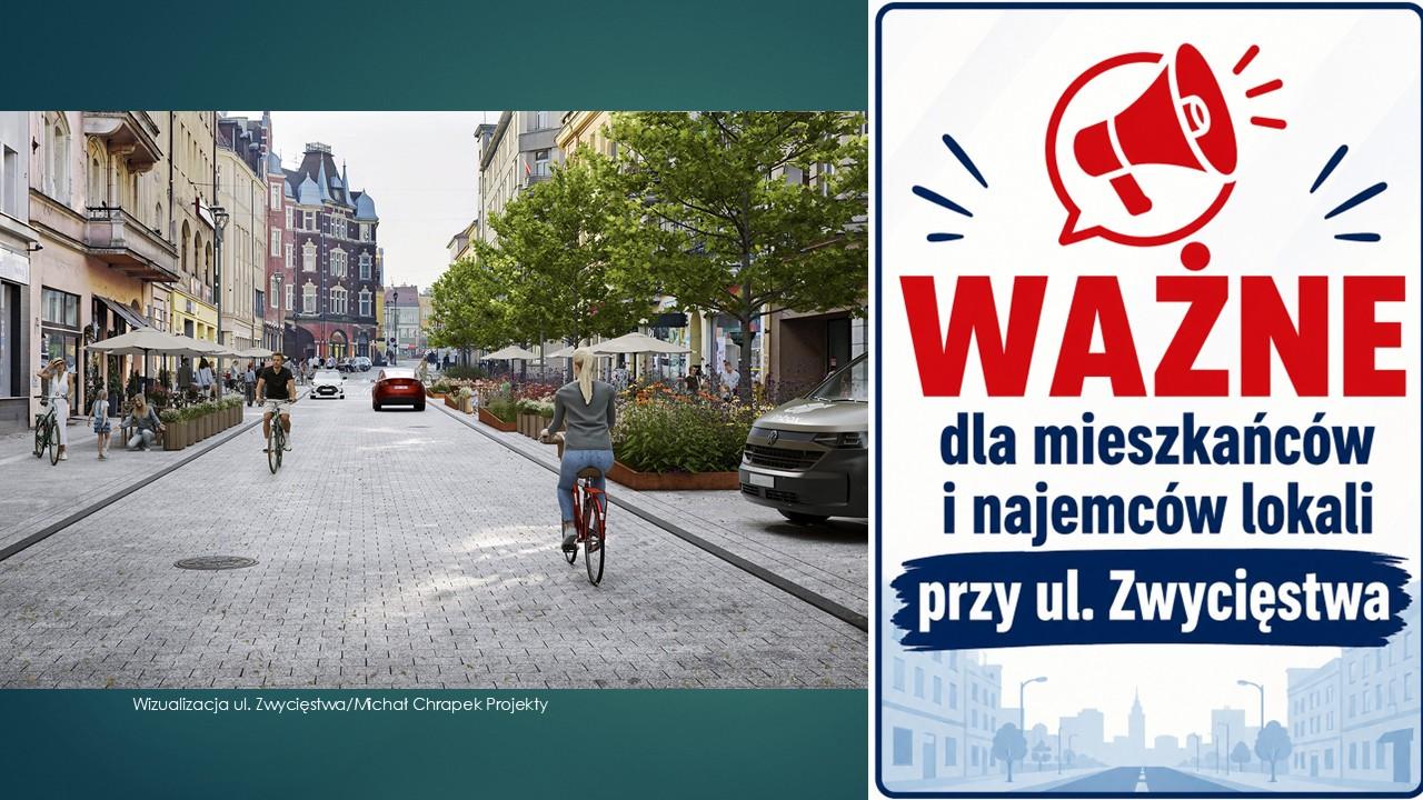 Za kilka tygodni ruszy przebudowa ul. Zwycięstwa. To ostatni moment na podjęcie ważnej decyzji!